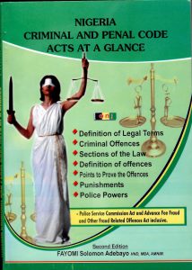 NIGERIA CRIMINAL AND PENAL CODE ACTS AT A GLANCE BY CSP FAYOMI SOLOMON ADEBAYO